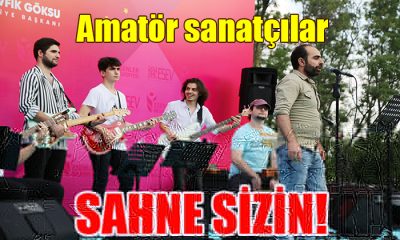 Amatör sanatçılar SAHNE SİZİN!